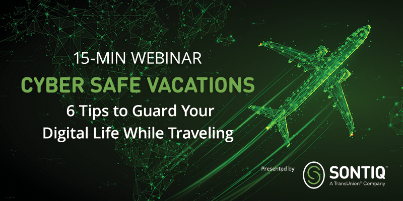 Cyber Safe Vacations: 6 Tips to Guard Your Digital Life When Traveling